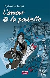 Couverture du livre L'amour @ la poubelle - Vincent Bailly - Sylvaine Jaoui