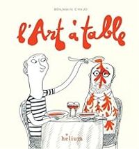 Couverture du livre L'art à table - Benjamin Chaud