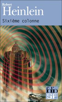 Robert Heinlein - Sixième colonne