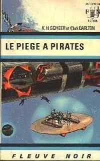 Clark Darlton - Karl Herbert Scheer - Le piège à pirates