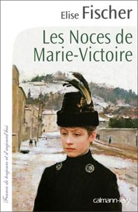 Lise Fischer - Les noces de Marie-Victoire