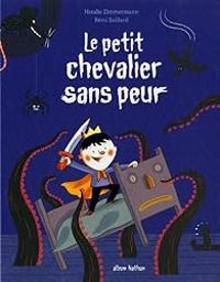 Couverture du livre Le Petit chevalier sans peur - Natalie Zimmermann - Remi Saillard