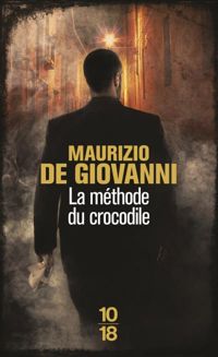 Maurizio De Giovanni - La méthode du crocodile