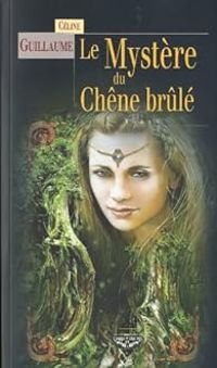 Couverture du livre Le Mystère du Chêne brûlé - Celine Guillaume