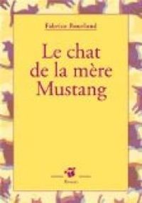 Fabrice Bourland - Le chat de la mère Mustang