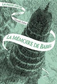 Christelle Dabos - La mémoire de Babel