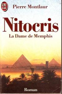 Pierre Montlaur - Nitocris : La dame de Memphis