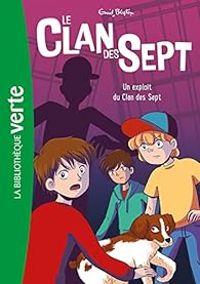 Enid Blyton - Un exploit du Clan des Sept