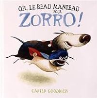 Carter Goodrich - Oh, le beau manteau pour Zorro !