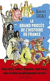 Couverture du livre Le grand procès de l'histoire de France - Dimitri Casali