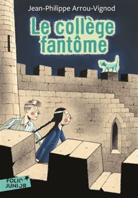 Jean-philippe Arrou-vignod - Jean-françois Martin(Illustrations) - Le collège fantôme 