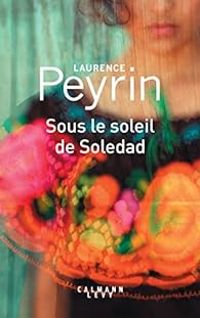 Laurence Peyrin - Sous le soleil de Soledad