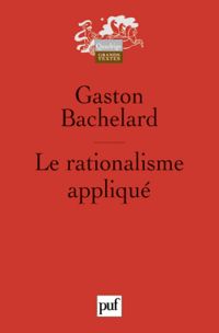 Gaston Bachelard - Le Rationalisme appliqué