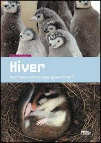 Couverture du livre Hiver : Comment survivre par grand froid ? - Beatrice Fontanel