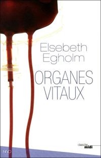 Elsebeth Egholm - Organes vitaux