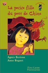 Agnes Bertron Martin - Lan Qu - Anne Buguet - La petite fille du port de Chine