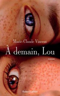 Couverture du livre À demain, Lou - Marie Claude Vincent