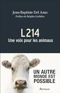 Couverture du livre L214 Une voix pour les animaux - Jean Baptiste Del Amo