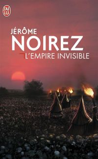 Jérôme Noirez - L'empire invisible