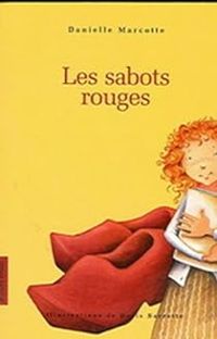 Couverture du livre Les sabots rouges - Danielle Marcotte