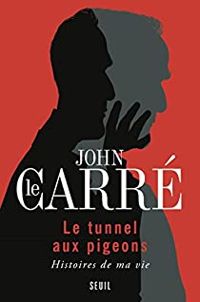 Couverture du livre Le tunnel aux pigeons - John Le Carre