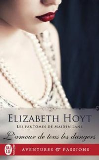 Couverture du livre L'amour de tous les dangers - Elizabeth Hoyt