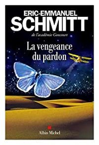 Eric Emmanuel Schmitt - La vengeance du pardon