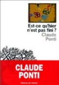 Claude Ponti - Est-ce qu'hier n'est pas fini ?