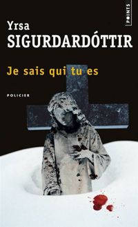 Couverture du livre Je sais qui tu es - Yrsa Sigurdardottir