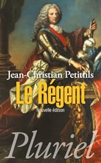 Couverture du livre Le Régent - Jean Christian Petitfils