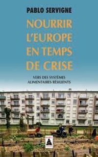 Pablo Servigne - Nourrir l'Europe en temps de crise