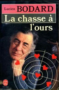 Lucien Bodard - La chasse à l'ours