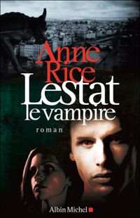 Anne Rice - Lestat le vampire