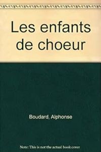 Alphonse Boudard - Les enfants de choeur