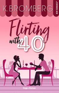 K Bromberg - Flirting with 40