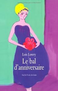 Couverture du livre Le bal d'anniversaire - Lois Lowry