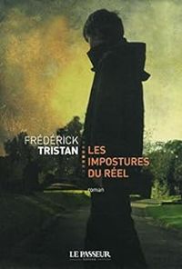 Frederick Tristan - Les impostures du réel