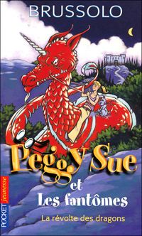 Serge Brussolo - 7. Peggy Sue et la révolte des dragons