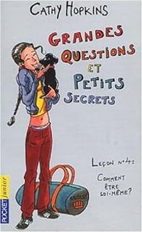 Cathy Hopkins - Grandes questions et petits secrets, numéro 19