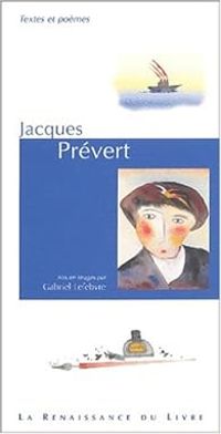 Couverture du livre Jacques Prévert. Textes et poèmes mis en images - Jacques Prevert - Gabriel Lefebvre