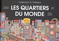 Couverture du livre Les quartiers du monde - Lucile Placin - Catherine Destephen