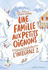 Jean Philippe Arrou Vignod - Une famille aux petits oignons - Intégrale