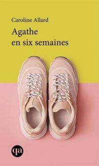 Caroline Allard - Agathe en six semaines