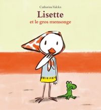 Catharina Valckx - Lisette et le gros mensonge