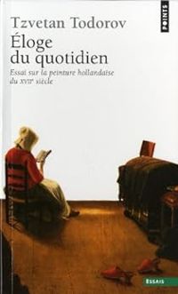 Couverture du livre Éloge du quotidien  - Tzvetan Todorov