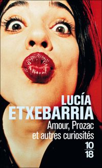 Lucia Etxebarria - Amour, Prozac, et autres curiosités