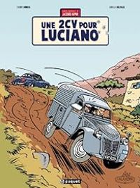 Thierry Dubois - Jean Luc Delvaux - Une 2CV pour Luciano
