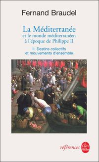 Fernand Braudel - Destins collectifs et mouvements d'ensemble