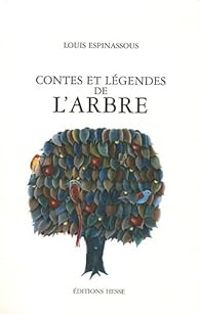 Louis Espinassous - Contes et légendes de l'arbre