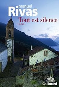 Manuel Rivas - Tout est silence